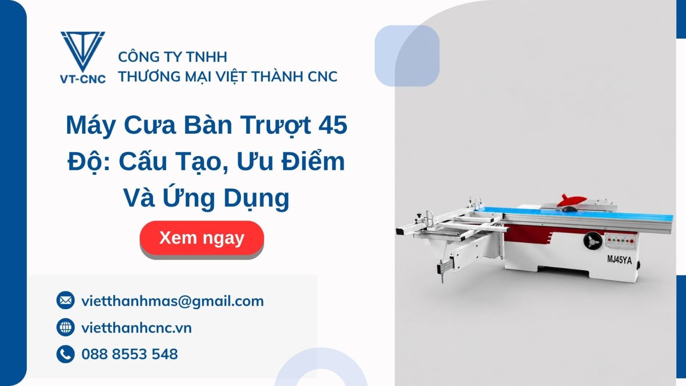 Máy Cưa Bàn Trượt 45 Độ