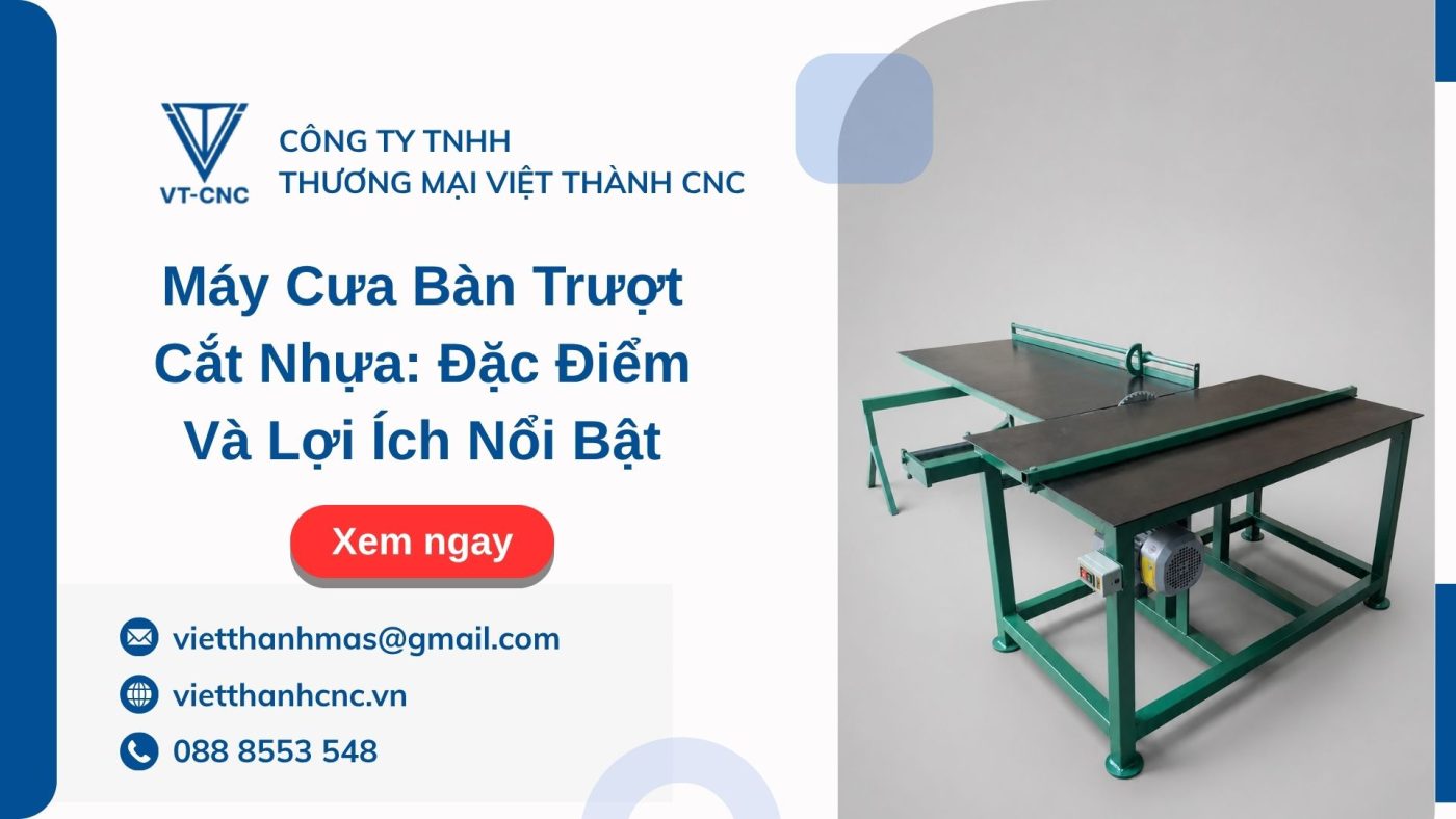 Máy Cưa Bàn Trượt Cắt Nhựa: Đặc Điểm Và Lợi Ích Nổi Bật