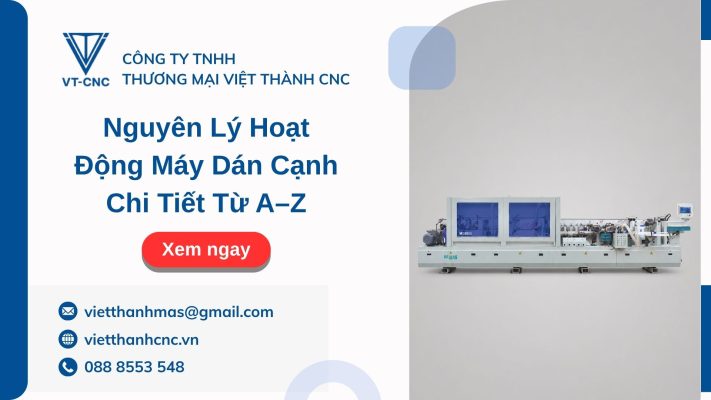Nguyên Lý Hoạt Động Máy Dán Cạnh Chi Tiết Từ A–Z