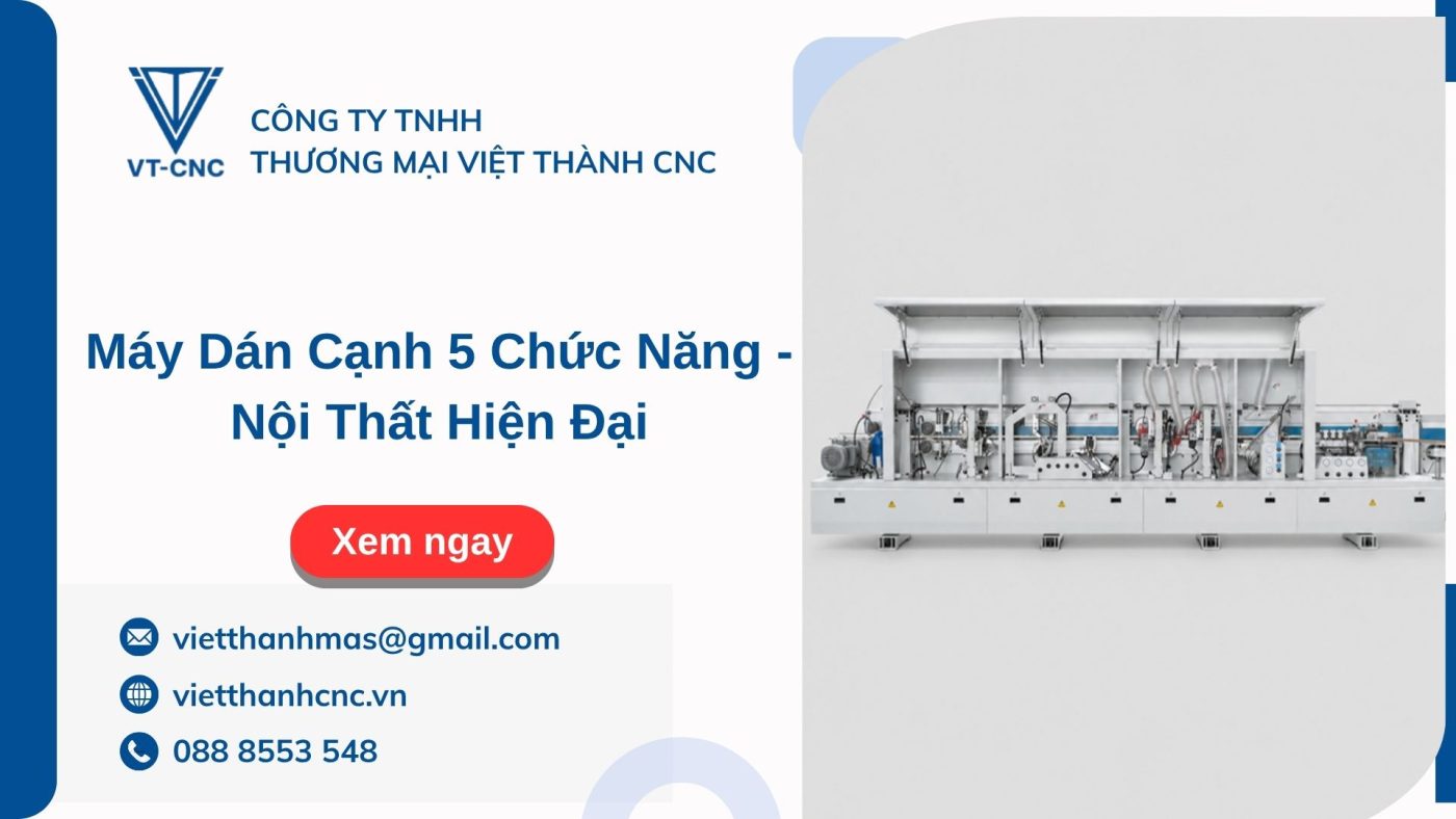 Máy Dán Cạnh 5 Chức Năng